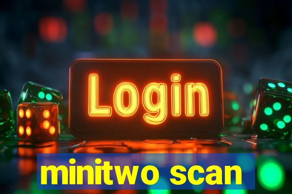 minitwo scan